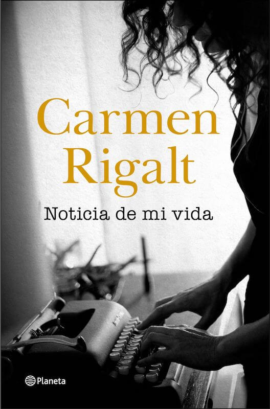 noticia de mi vida Carmen Rigalt